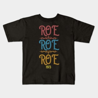 ROE ROE ROE 1973 Kids T-Shirt